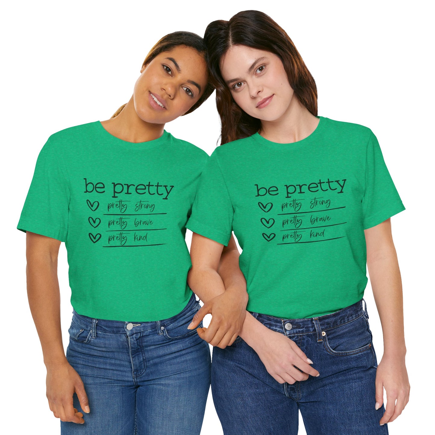 Be Pretty Strong and Brave Unisex T-Shirt