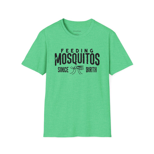 Feeding Mosquitos Since Birth Unisex Soft-style T-Shirt