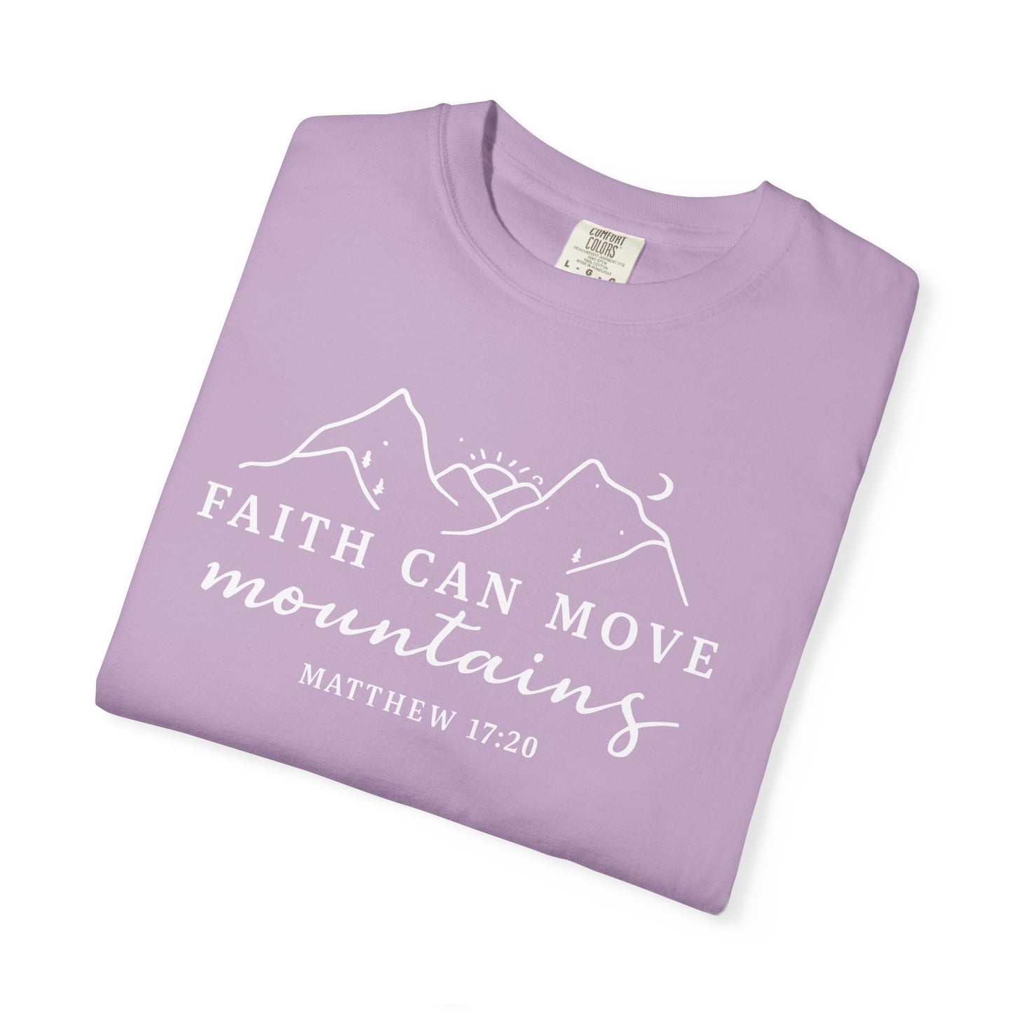 Faith Can Move Mountains Garment-Dyed Unisex T-Shirt