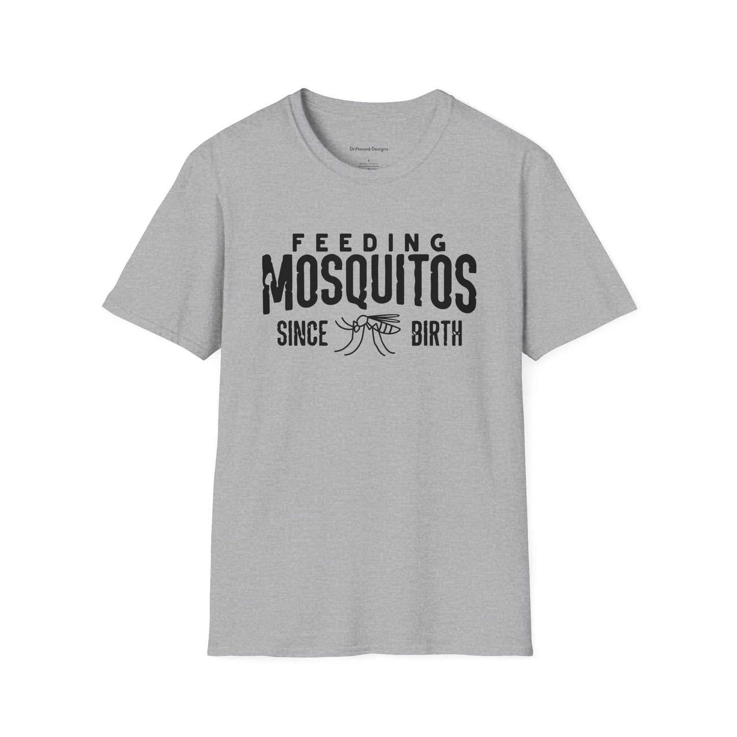 Feeding Mosquitos Since Birth Unisex Soft-style T-Shirt