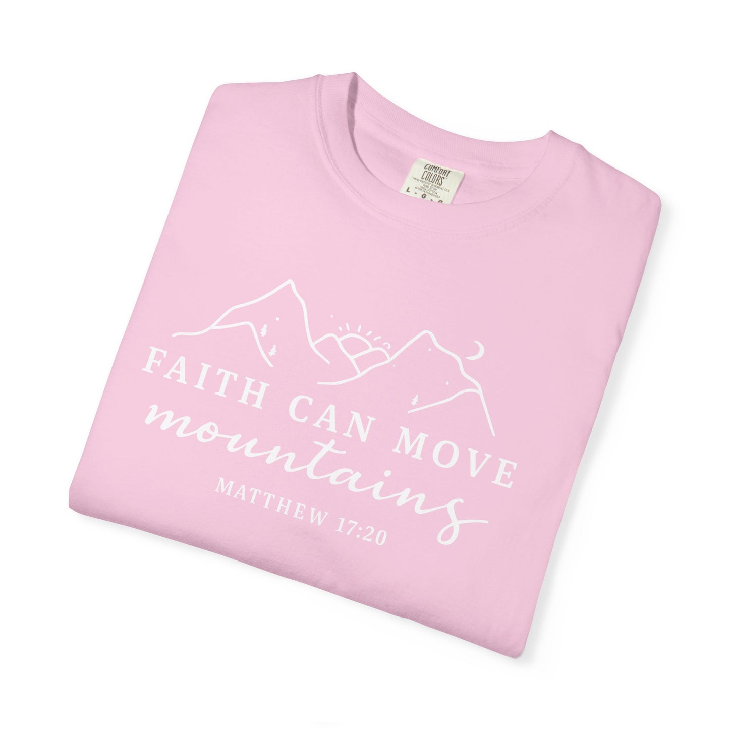 Faith Can Move Mountains Garment-Dyed Unisex T-Shirt