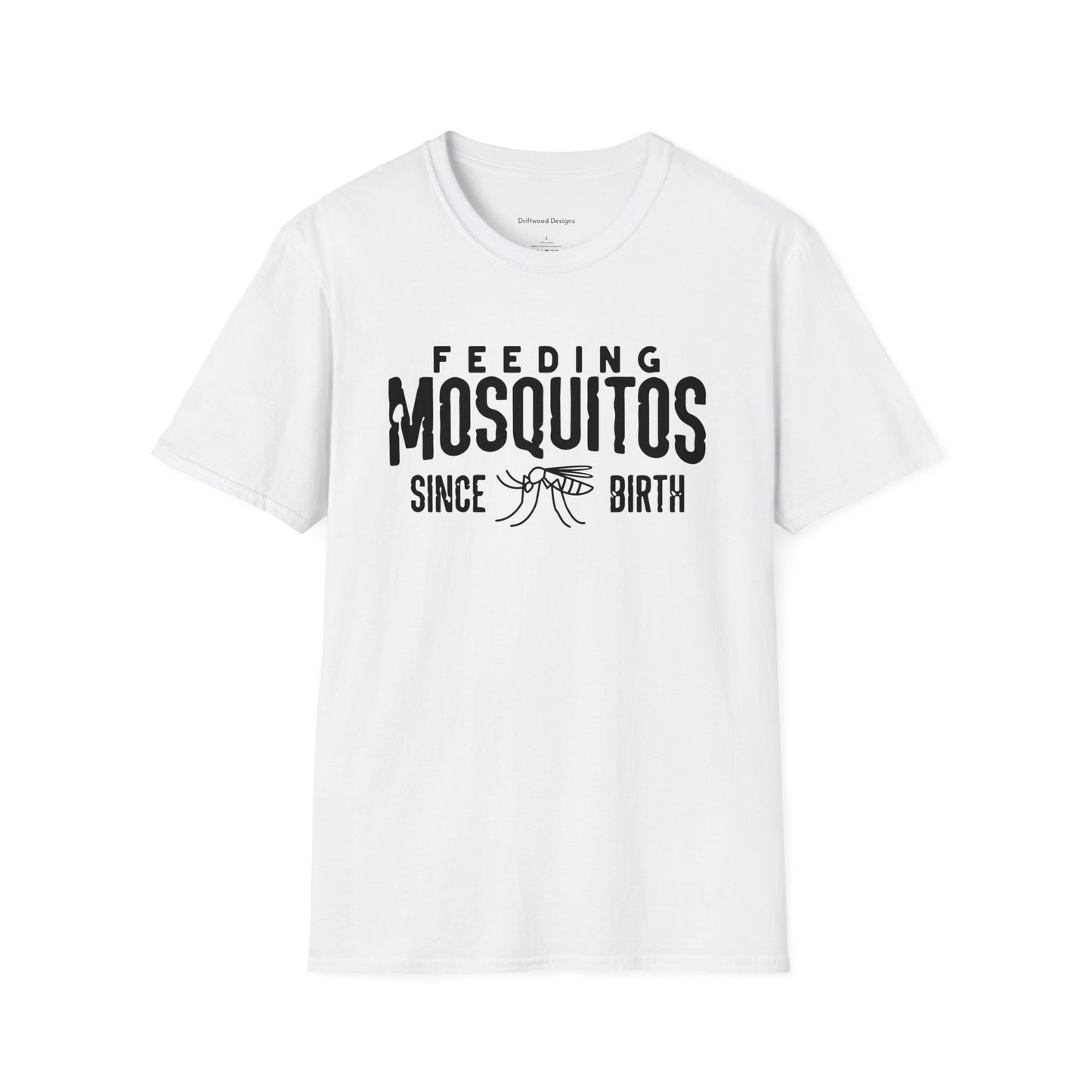 Feeding Mosquitos Since Birth Unisex Soft-style T-Shirt