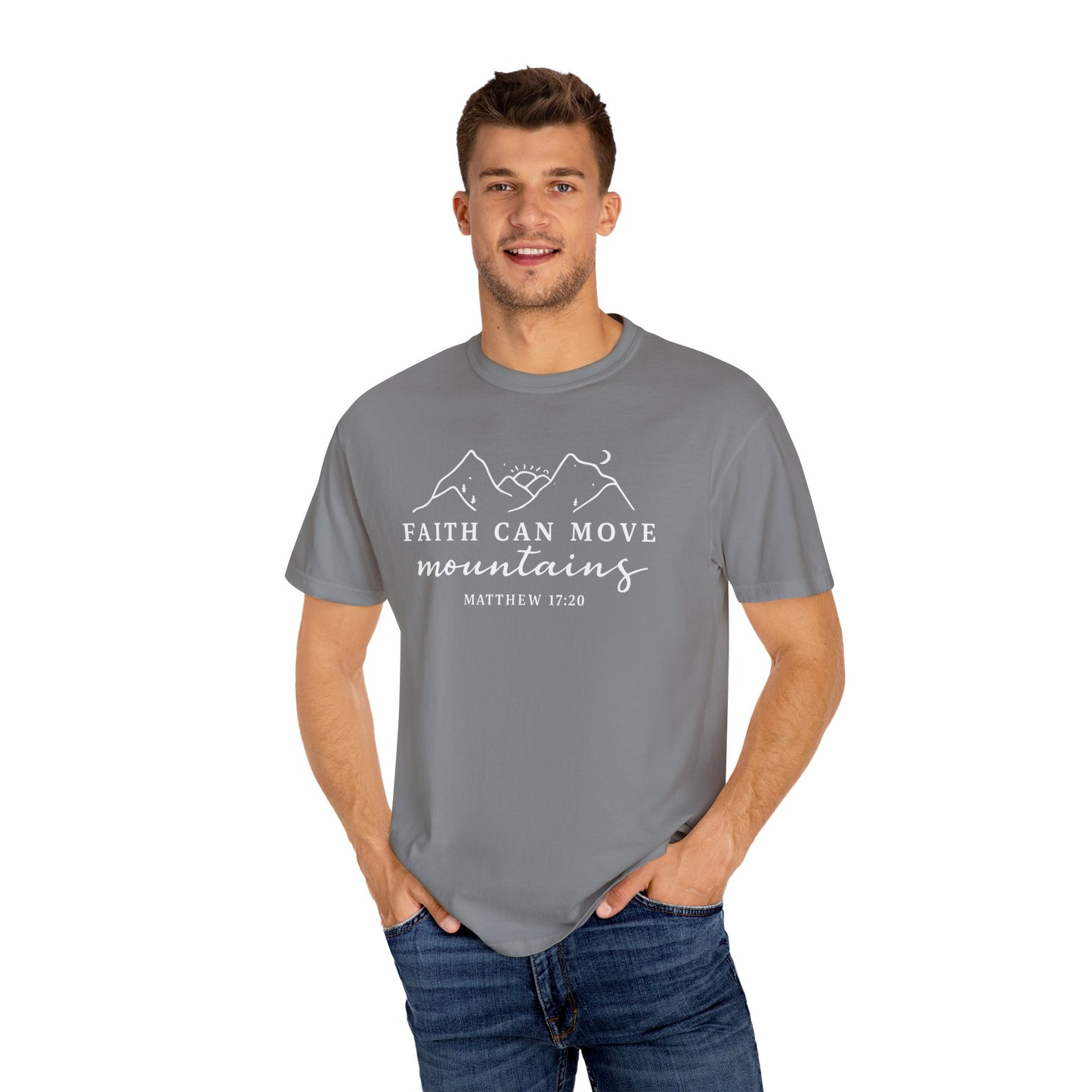 Faith Can Move Mountains Garment-Dyed Unisex T-Shirt