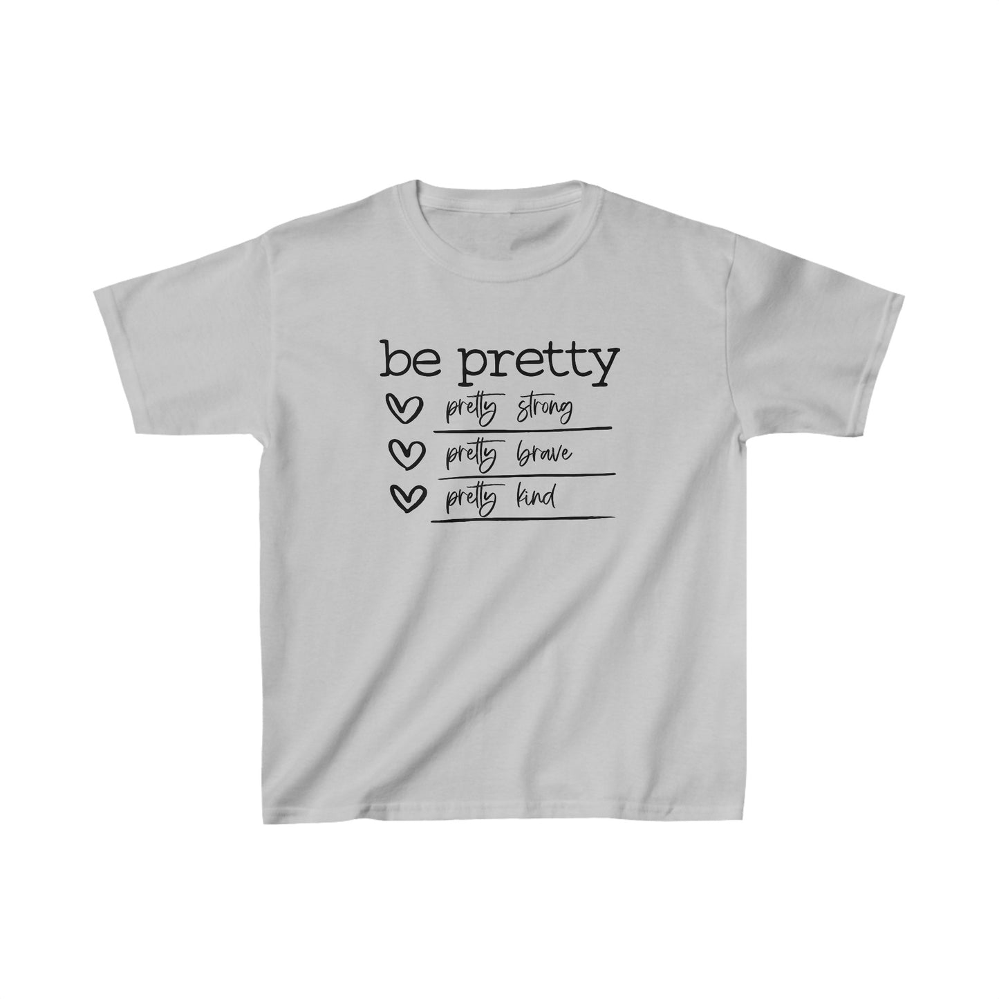 Be Pretty Strong Brave Kind Kids Cotton T-Shirt