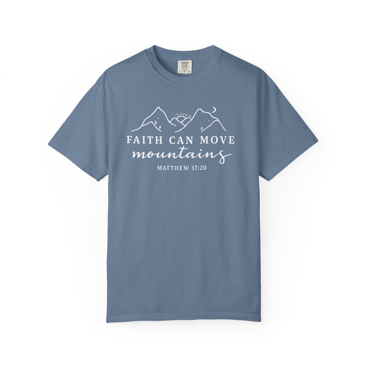 Faith Can Move Mountains Garment-Dyed Unisex T-Shirt