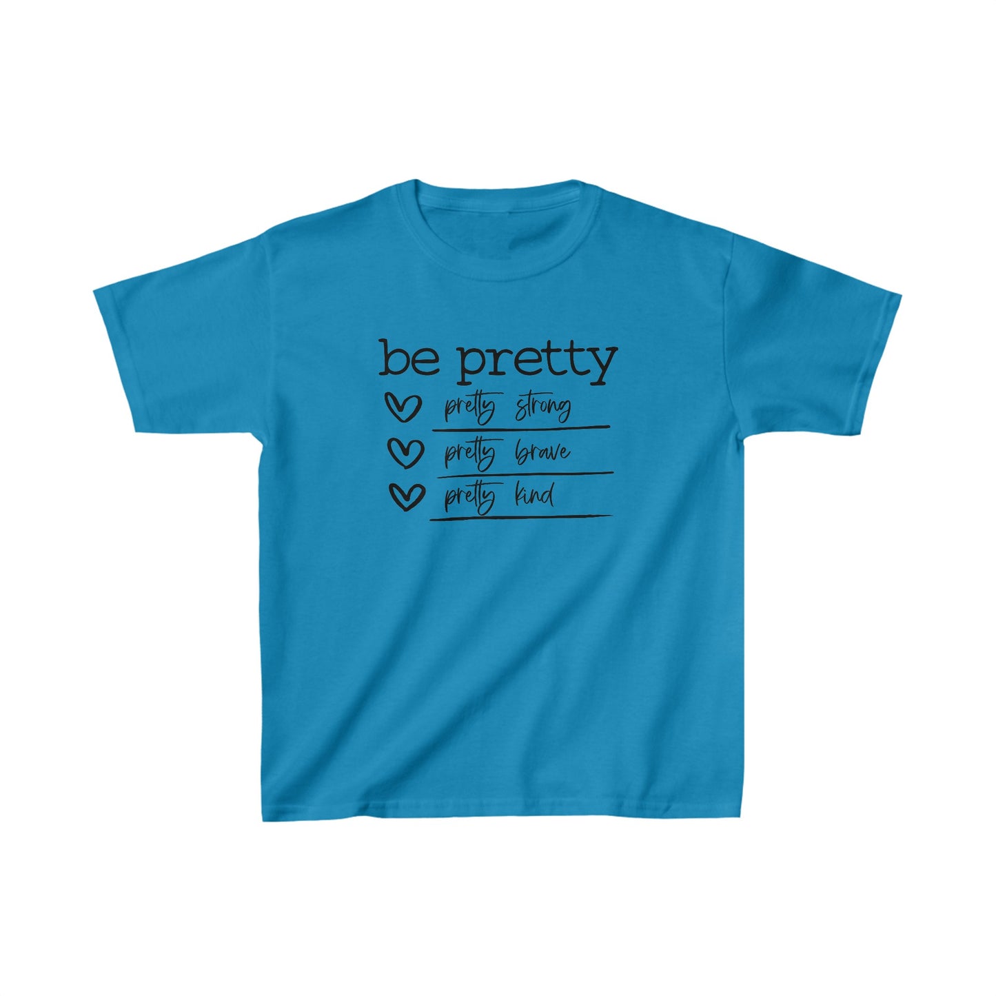 Be Pretty Strong Brave Kind Kids Cotton T-Shirt