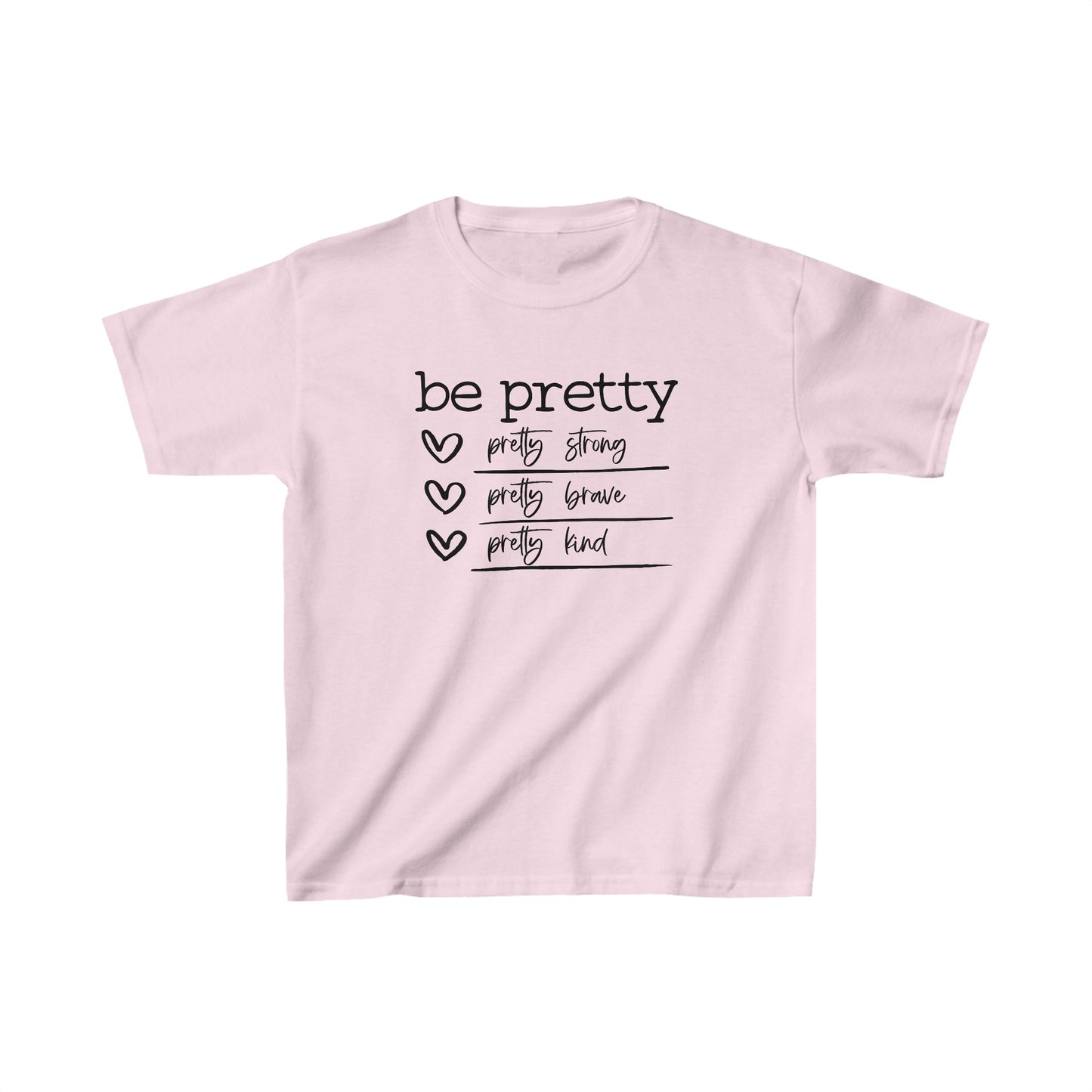 Be Pretty Strong Brave Kind Kids Cotton T-Shirt