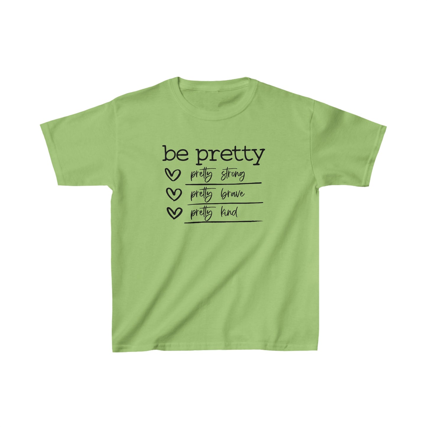 Be Pretty Strong Brave Kind Kids Cotton T-Shirt