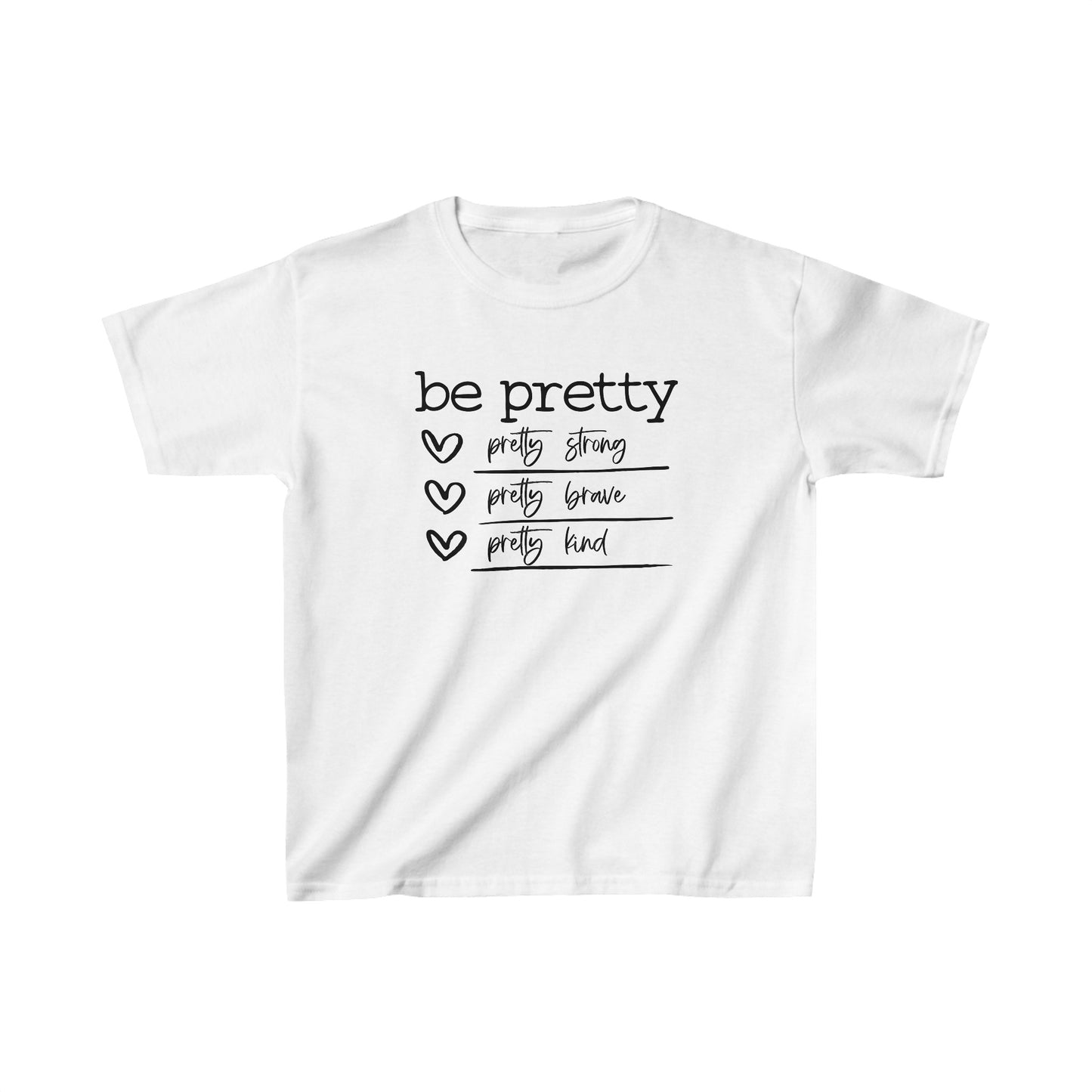 Be Pretty Strong Brave Kind Kids Cotton T-Shirt