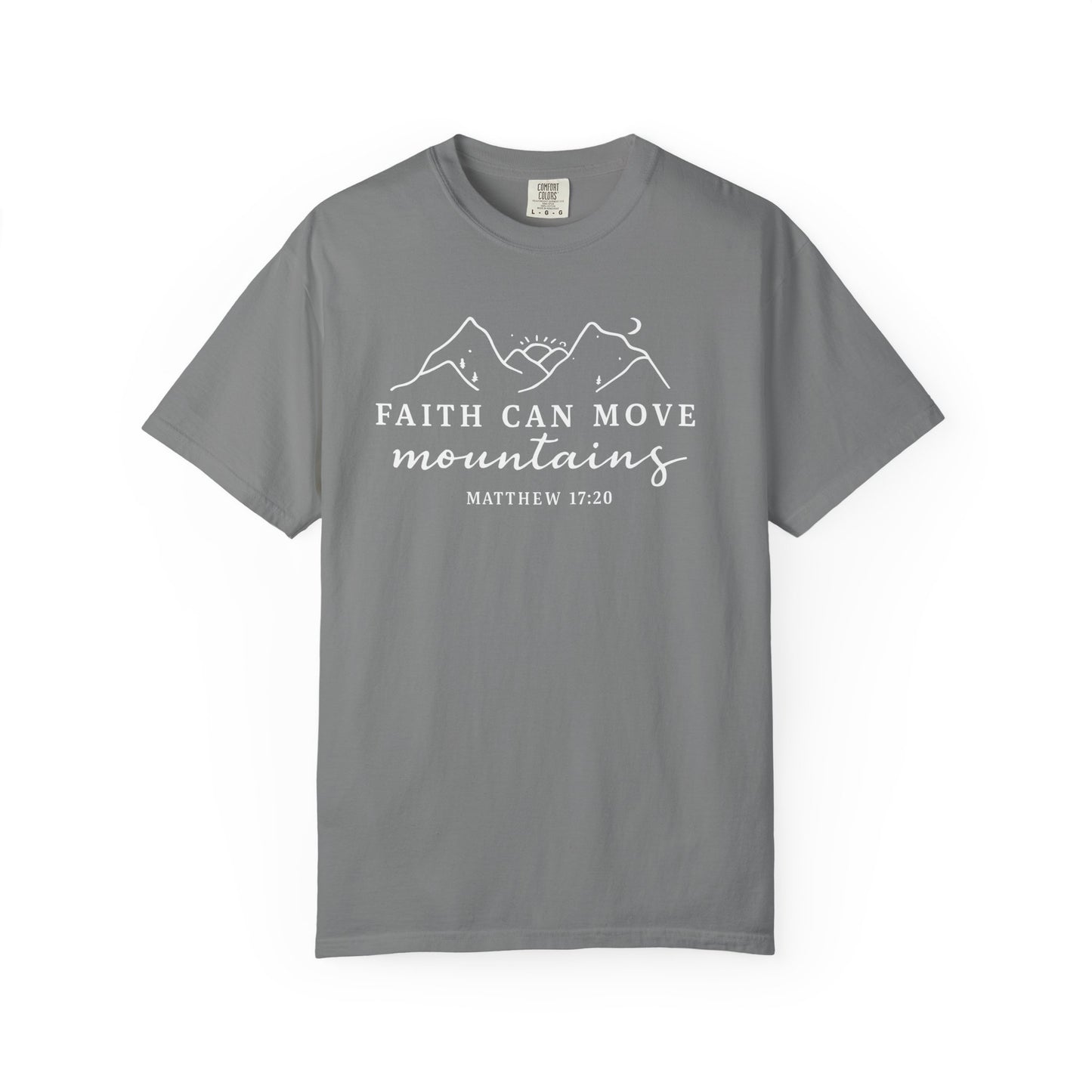 Faith Can Move Mountains Garment-Dyed Unisex T-Shirt