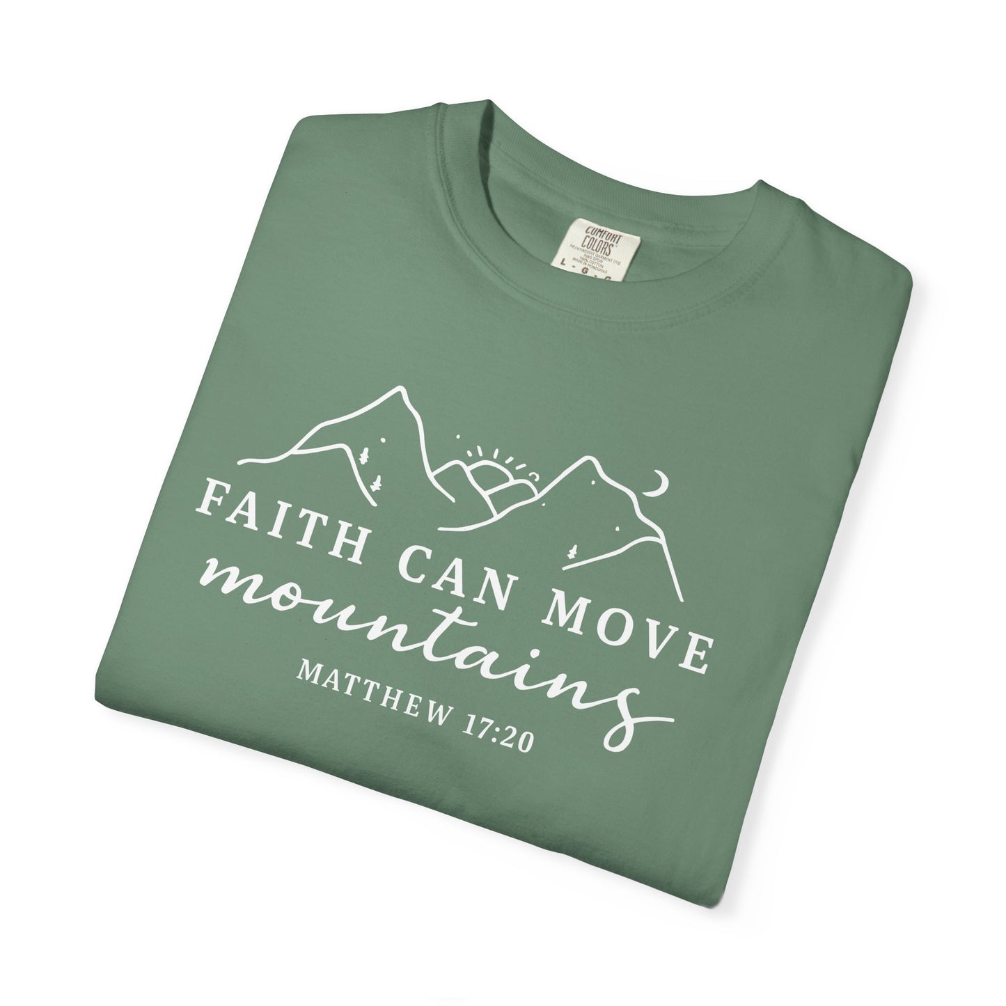 Faith Can Move Mountains Garment-Dyed Unisex T-Shirt
