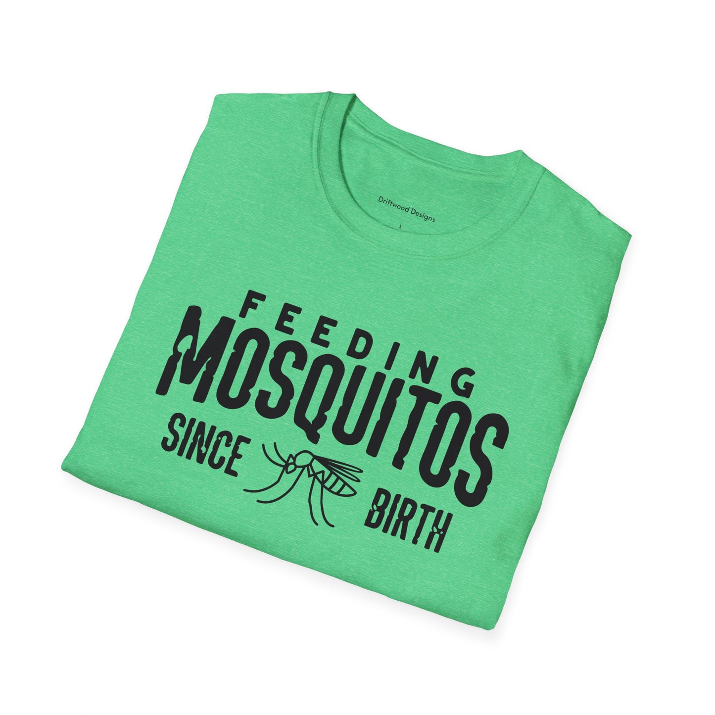 Feeding Mosquitos Since Birth Unisex Soft-style T-Shirt