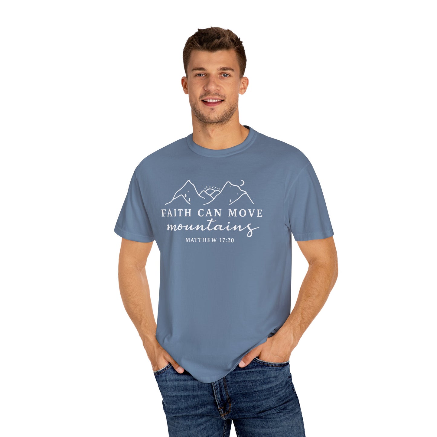 Faith Can Move Mountains Garment-Dyed Unisex T-Shirt