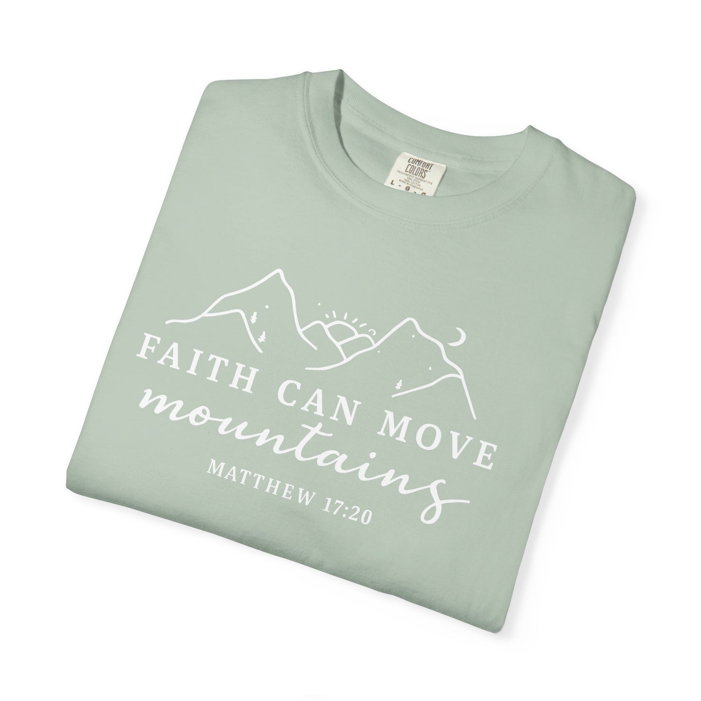 Faith Can Move Mountains Garment-Dyed Unisex T-Shirt